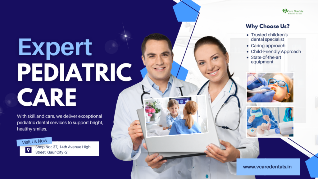 trusted pediatric dentist in Gaur city